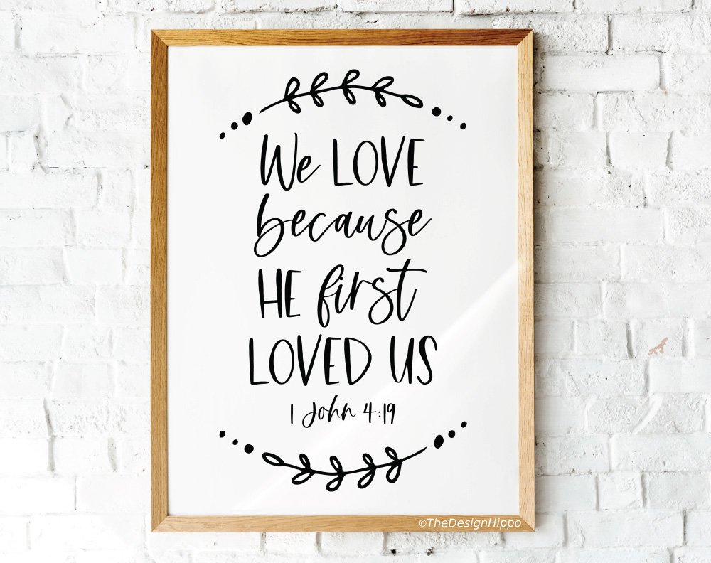 Free Printable Bible Verse - We Love Because He First Loved Us
